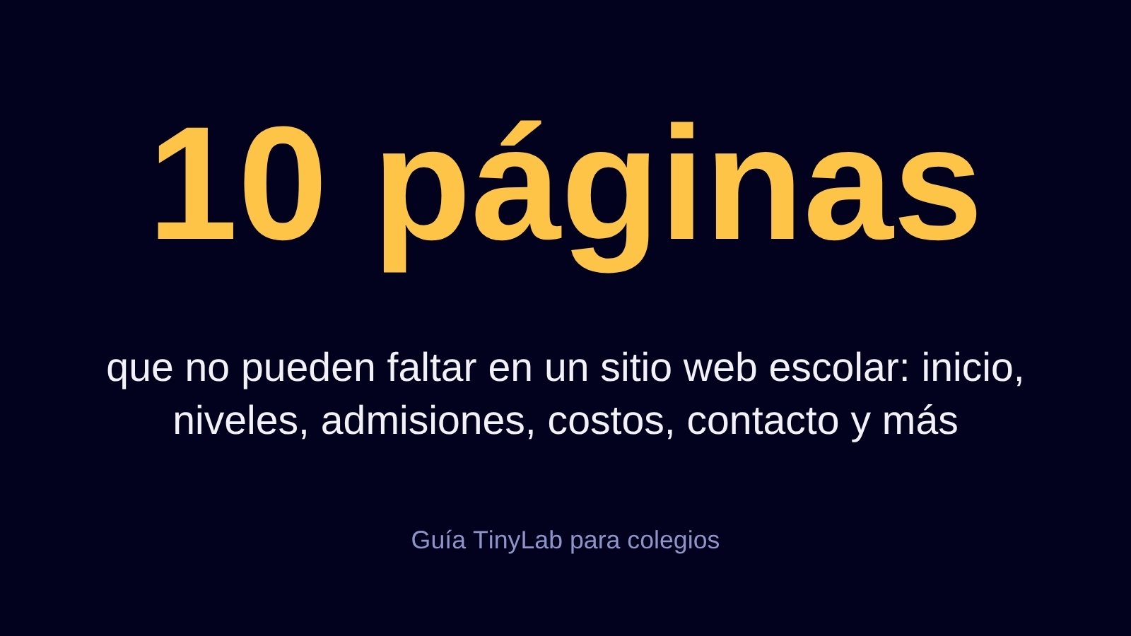 10 páginas que no pueden faltar en un sitio web escolar: inicio, niveles, admisiones, costos y contacto