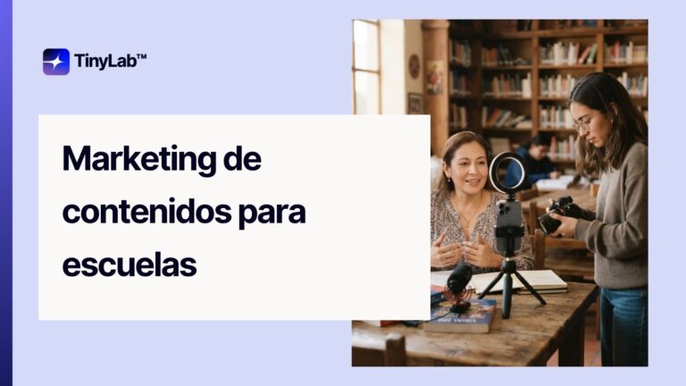 Agencia de Marketing Educativo en México 22 Marketing de contenidos para escuelas, guía de TinyLab