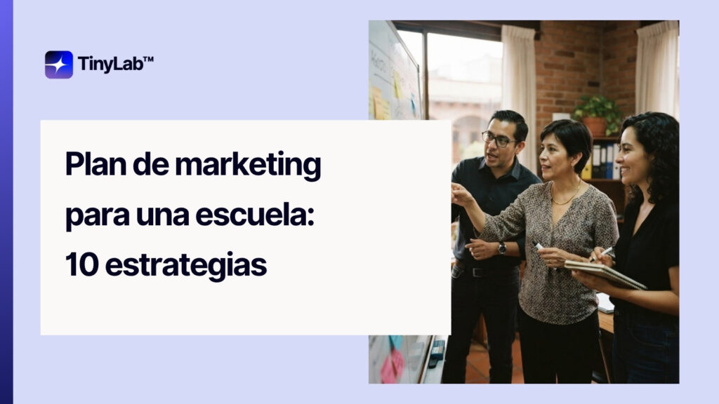 Plan de marketing para una escuela: 10 estrategias